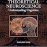 Theoretical Neuroscience: Understanding Cognition 1st Edition