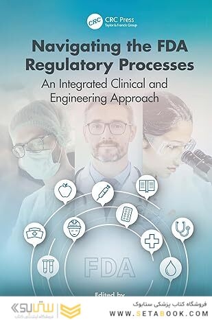 Navigating the FDA Regulatory Processes 1st Edition