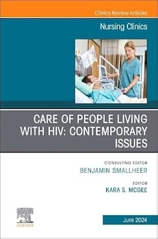 عکس Care of People Living with HIV: Contemporary Issues, An Issue of Nursing Clinics