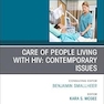 Care of People Living with HIV: Contemporary Issues, An Issue of Nursing Clinics