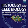 Histology and Cell Biology: An Introduction to Pathology 6th Edition