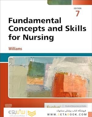 Fundamental Concepts and Skills for Nursing 7th Edition