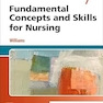 Fundamental Concepts and Skills for Nursing 7th Edition