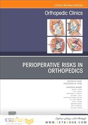 Perioperative Risks in Orthopedics, An Issue of Orthopedic Clinics