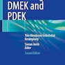 Mastering DMEK and PDEK: Thin Membrane Endothelial Keratoplasty Second Edition