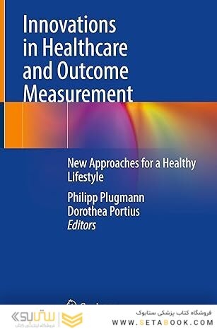 Innovations in Healthcare and Outcome Measurement: New Approaches for a Healthy Lifestyle