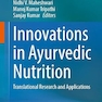 Innovations in Ayurvedic Nutrition: Translational Research and Applications