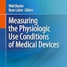 Measuring the Physiologic Use Conditions of Medical Devices