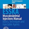 Musculoskeletal Injections Manual: Basics, Techniques and Injectable Agents