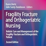 Fragility Fracture and Orthogeriatric Nursing: Holistic Care and Management of the Fragility Fracture and Orthogeriatric Patient
