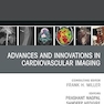 Advances and Innovations in Cardiovascular Imaging, An Issue of Radiologic Clinics of North America