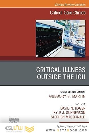 Critical Illness Outside the ICU, An Issue of Critical Care Clinics