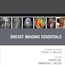 Breast Imaging Essentials, An Issue of Radiologic Clinics of North America