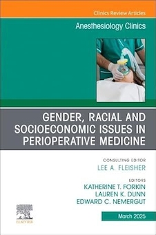 عکس Gender, Racial and Socioeconomic Issues in Perioperative Medicine, An issue of Anethesiology Clinics