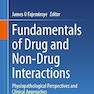 Fundamentals of Drug and Non-Drug Interactions: Physiopathological Perspectives and Clinical Approaches