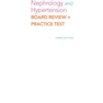 Nephrology and Hypertension Board Review