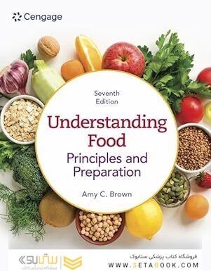 Understanding Food: Principles & Preparation 7th Edition