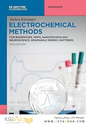 Electrochemical Methods: For Biosensors, MEMS, Nanotechnology, Neuroscience, Renewable Energy, Batteries