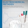 Electrochemical Methods: For Biosensors, MEMS, Nanotechnology, Neuroscience, Renewable Energy, Batteries