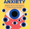 Social Anxiety: Hidden Fears and Shame in Teens and Adults