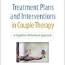 Treatment Plans and Interventions in Couple Therapy: A Cognitive-Behavioral Approach