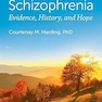 Recovery from Schizophrenia: Evidence, History, and Hope