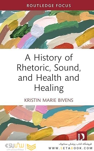 A History of Rhetoric, Sound, and Health and Healing