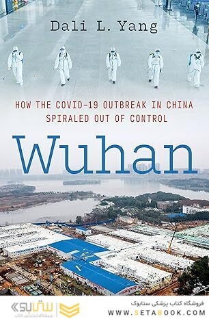 Wuhan: How the COVID-19 Outbreak in China Spiraled Out of Control