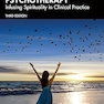 Spiritually Integrated Psychotherapy: Infusing Spirituality in Clinical Practice 3rd Edition