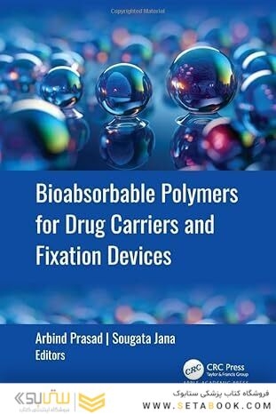 Bioabsorbable Polymers for Drug Carriers and Fixation Devices 1st Edition