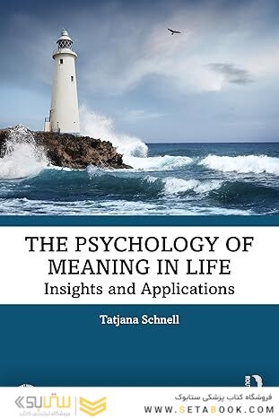 The Psychology of Meaning in Life: Insights and Applications, Second Edition
