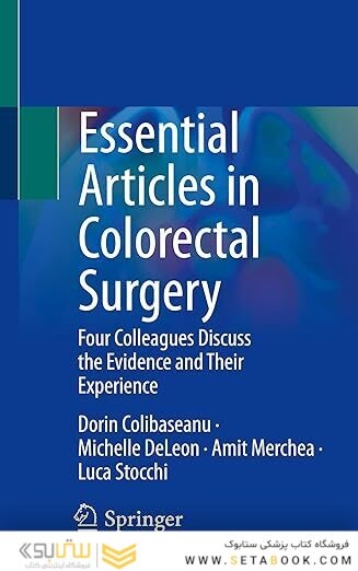 Essential Articles in Colorectal Surgery: Four Colleagues Discuss the Evidence and Their Experience