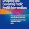 Designing and Evaluating Public Health Interventions: Unwrapping the key concepts using case studies from India
