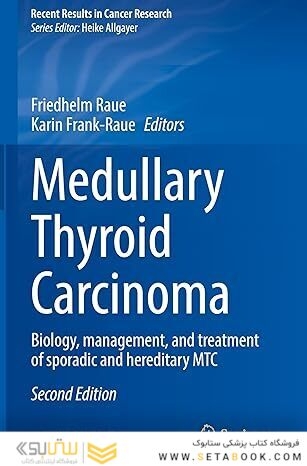Medullary Thyroid Carcinoma: Biology, management, and treatment of sporadic and hereditary MTC
