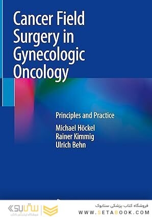 Cancer Field Surgery in Gynecologic Oncology: Principles and Practice