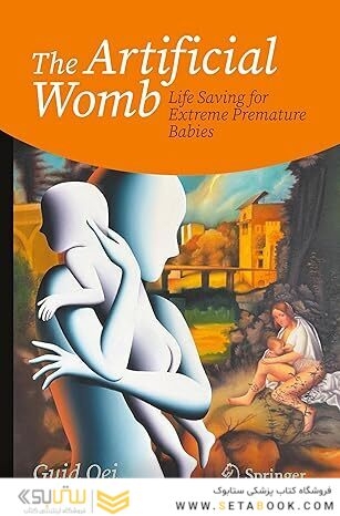 The Artificial Womb: Life Saving for Extreme Premature Babies