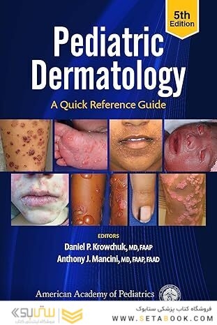 Pediatric Dermatology: A Quick Reference Guide 5th Edition