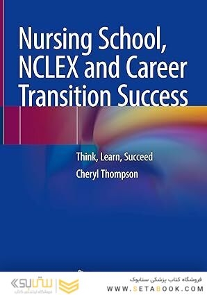 Nursing School, NCLEX and Career Transition Success: Think, Learn, Succeed