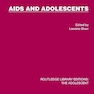 AIDS and Adolescents (Routledge Library Editions: The Adolescent) 1st Edition