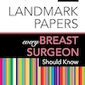 50 Landmark Papers every Breast Surgeon Should Know 1st Edition