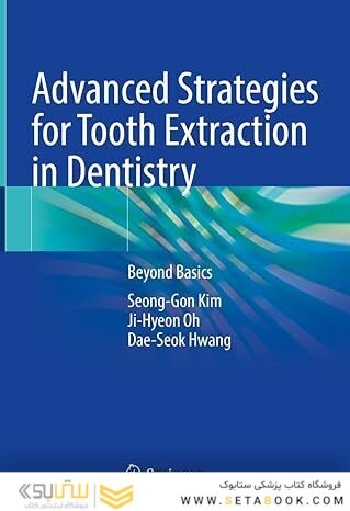 dvanced Strategies for Tooth Extraction in Dentistry: Beyond Basics