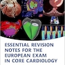 Essential Revision notes for the European Exam in Core Cardiology