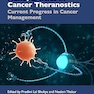 Nanoparticles in Cancer Theranostics: Current Progress in Cancer Management 1st Edition