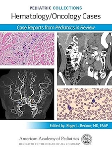 عکس Pediatric Collections: Hematology/Oncology Cases: Case Reports from Pediatrics in Review