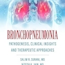 Bronchopneumonia: Pathogenesis, Clinical Insights and Therapeutic Approaches