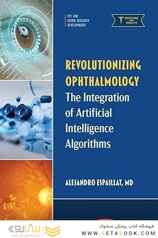 Revolutionizing Ophthalmology: The Integration of Artificial Intelligence Algorithms