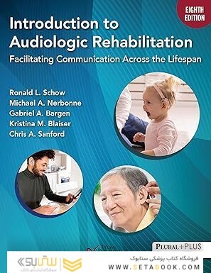 Introduction to Audiologic Rehabilitation: Facilitating Communication Across the Lifespan, Eighth Edition