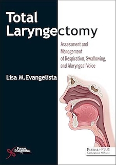 عکس Total Laryngectomy: Assessment and Management of Respiration, Swallowing, and Alaryngeal Voice