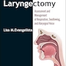 Total Laryngectomy: Assessment and Management of Respiration, Swallowing, and Alaryngeal Voice