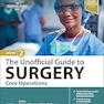 The Unofficial Guide to Surgery: Core Operations 2nd Edition